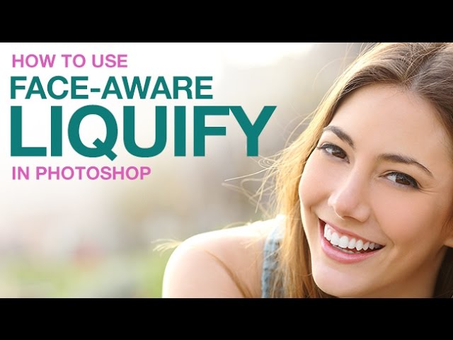 How to Use Face-Aware Liquify in Photoshop (Our CC 2015.5 Update Series)