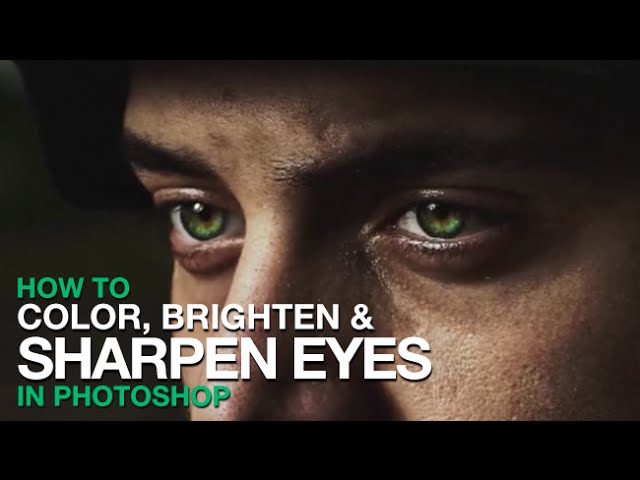 How to Color, Brighten and Sharpen Eyes in Photoshop