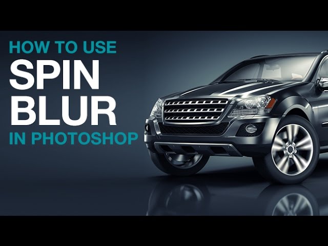 How to Use Spin Blur in Photoshop