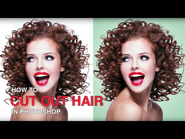 How to Cut Out Hair in Photoshop