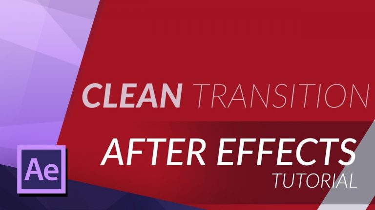 HOW TO CREATE A CLEAN VIDEO TRANSITION IN AFTER EFFECTS