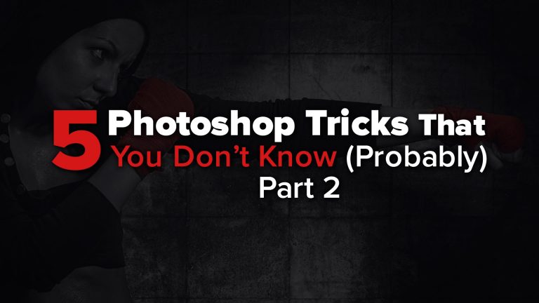 5 Photoshop Tricks You Don’t Know – Part 2
