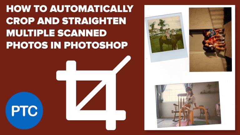 How To Automatically Crop and Straighten Multiple Scanned Photos in Photoshop