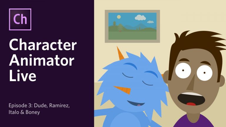 Character Animator Live – Episode 3: Dude, Ramirez, Italo & Boney