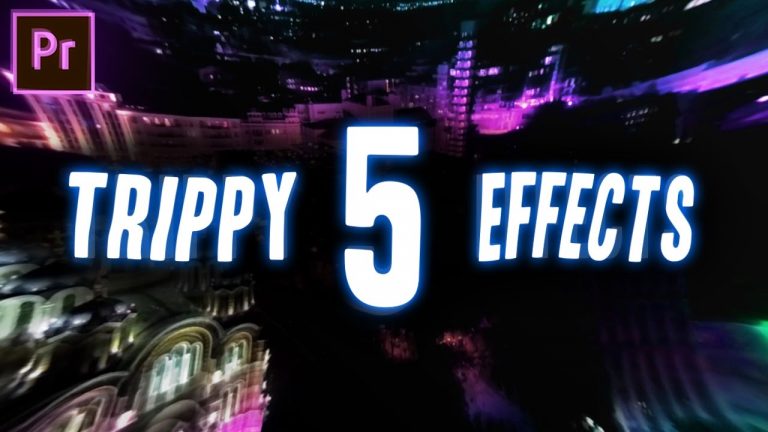 5 TRIPPY Visual Effects for your Next Video Project! (Adobe Premiere Pro CC 2017 Tutorial / How to)