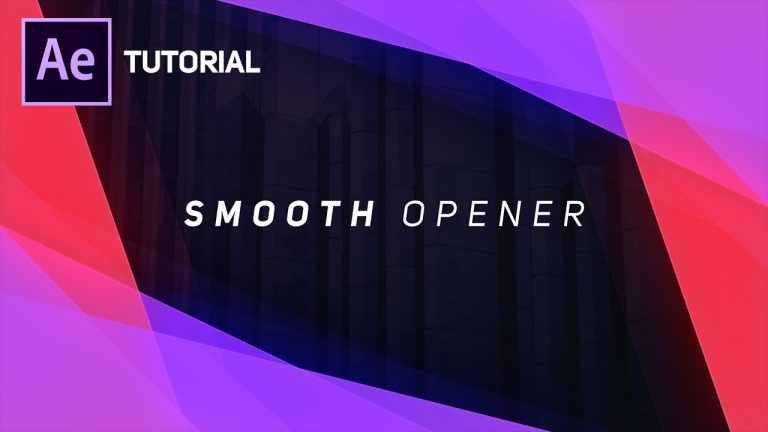 Create Smooth Opener in After Effects – Complete After Effects Tutorial