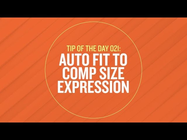 Tip 021 – Auto Fit To Comp Size Expression in After Effects