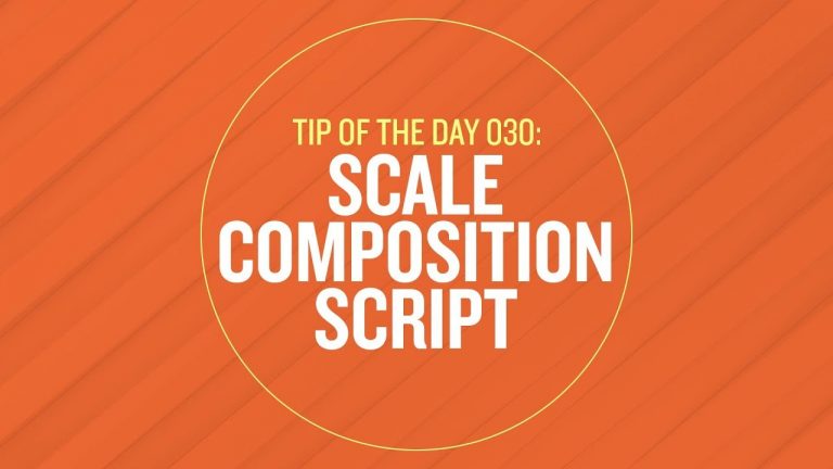 Tip 030 – Scale Composition Script in After Effects