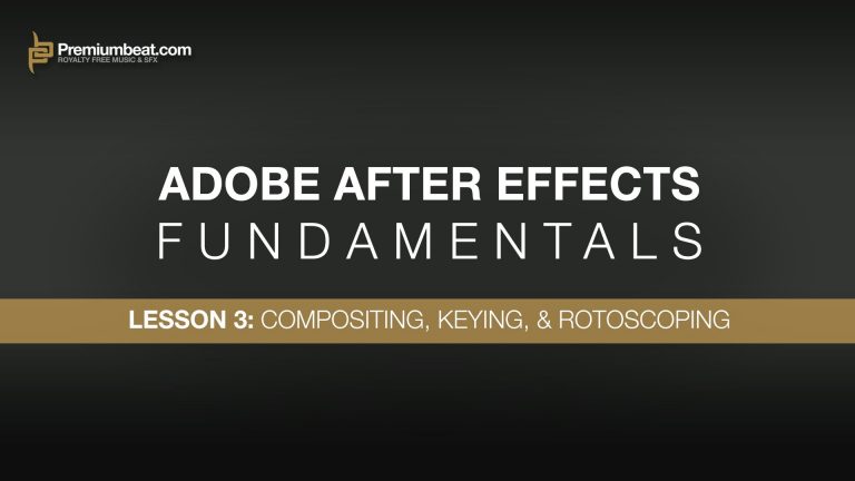 Adobe After Effects Fundamentals 3: Compositing, Keying, & Rotoscoping