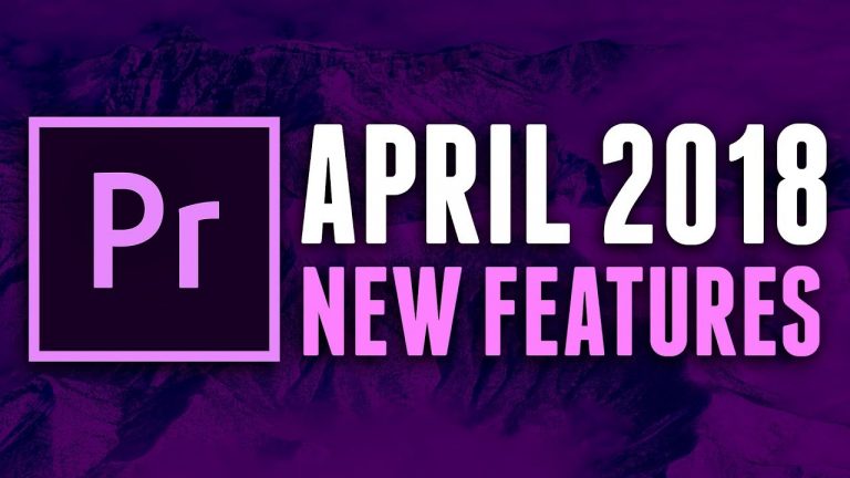 5 NEW FEATURES in PREMIERE PRO 2018 – APRIL UPDATE
