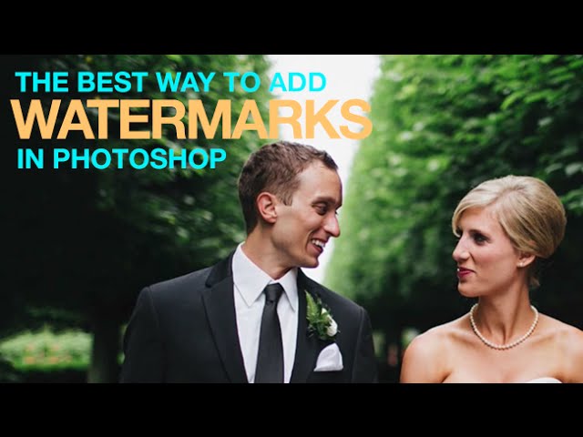 The Best Way to Watermark Your Images in Photoshop