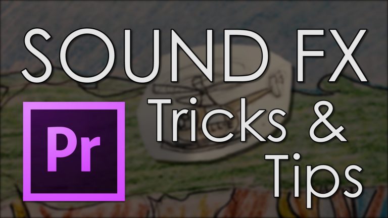 Sound FX Tricks and Tips – Adobe Premiere Tutorial