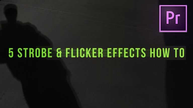 5 Flicker & Strobe Light Effects How To! (Adobe Premiere Pro CC 2017 Tutorial)