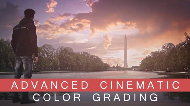 Advanced Cinematic Color Grading Tutorial – DSLR Filmmaking