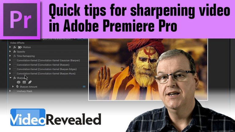 Quick tips for sharpening video in Adobe Premiere Pro