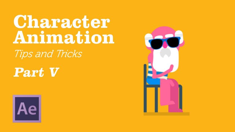 Character Animation in AfterEffects – Tips&Tricks Chapter 5