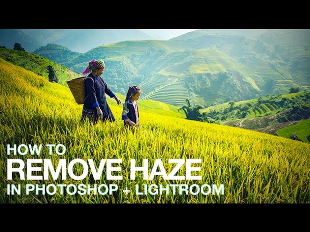 How to Remove Haze in Photoshop + Lightroom