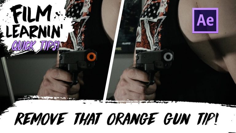 Orange Gun Tip Removal After Effects Tutorial! I Film Learnin