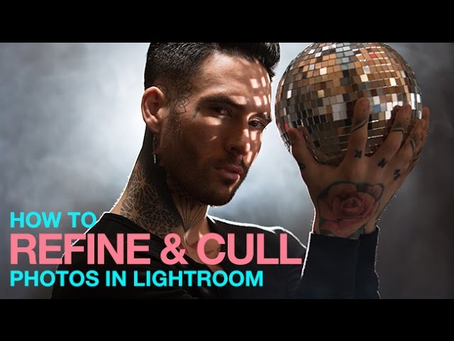 How to Refine and Cull Images in Lightroom